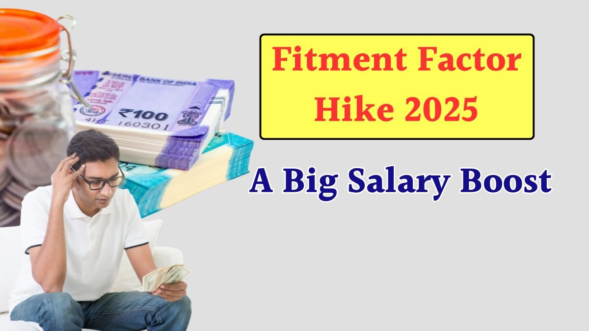 Fitment Factor Hike 2025